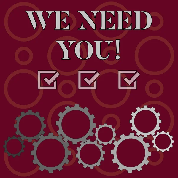 Word writing text We Need You. Business concept for asking someone to work together for certain job or target Colorful Cog Wheel Gear Engaging, Interlocking and Tesselating Flat Style.