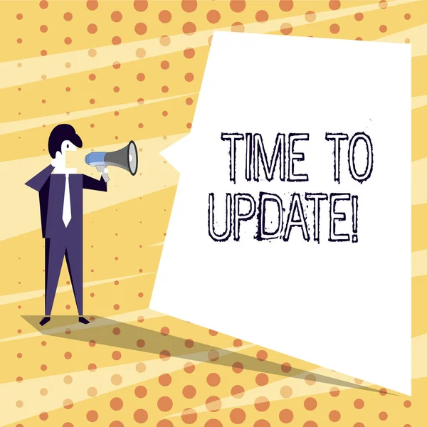 Conceptual hand writing showing Time To Update. Business photo text this is right moment to make something more modern new Businessman Shouting on Megaphone and White Speech Bubble. — Stock Photo, Image