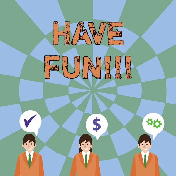Text sign showing Have Fun. Conceptual photo wish somebody good and enjoyable time when they do something Businessmen Each has their Own Speech Bubble with Optimization Cost Icons.