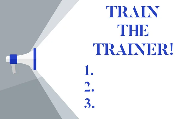 Írásbeli Megjegyzés mutatja Train The Trainer. Üzleti fénykép bemutató tanulási technikát diák tanároknak megafon kiterjesztése a kötet kapacitástartományt széles fénysorompó. — Stock Fotó