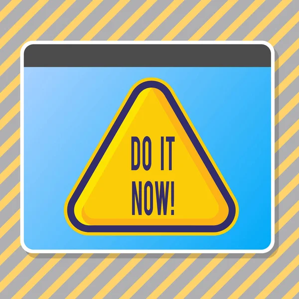 Conceptual hand writing showing Do It Now. Business photo text not hesitate and start working or doing stuff right away Blank Yellow Embossed Triangle with Border as Web Button In Screen.