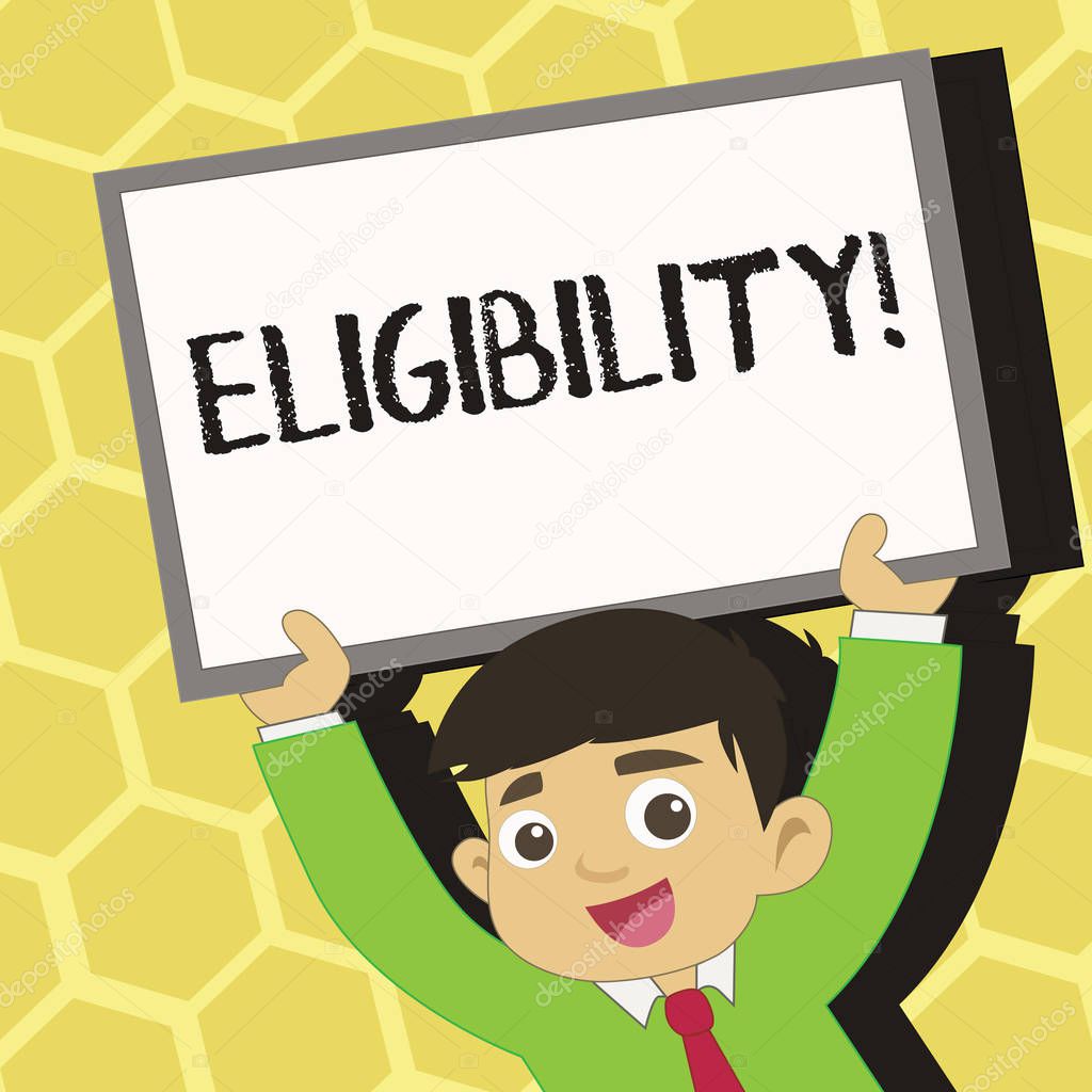 Text sign showing Eligibility. Conceptual photo State of having the right for doing or obtain something Proper Young Smiling Student Raising Upward Blank Framed Whiteboard Above his Head.