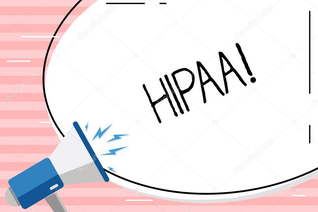 Conceptual hand writing showing Hipaa. Business photo showcasing Health Insurance Portability and Accountability Act Healthcare Law Blank White Huge Oval Shape Sticker and Megaphone Shouting.