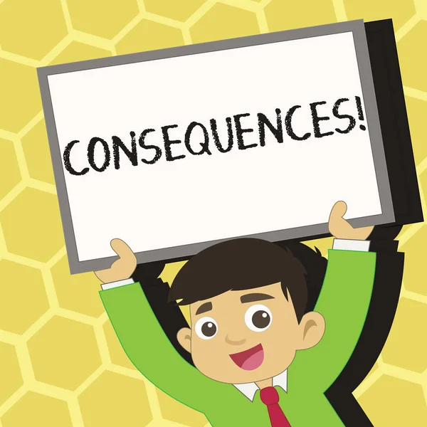 Text sign showing Consequences. Conceptual photo Result Outcome Output Upshot Difficulty Ramification Conclusion Young Smiling Student Raising Upward Blank Framed Whiteboard Above his Head. — Stock Photo, Image