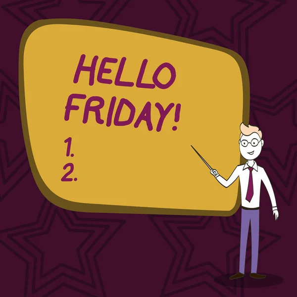 Word writing text Hello Friday. Business concept for used to express happiness from beginning of fresh week Confident Man in Tie, Eyeglasses and Stick Pointing to Blank Colorful Board.