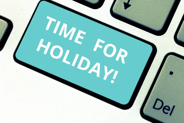 Word writing text Time For Holiday. Business concept for telling someone that this moment for resting Summer Beach Keyboard key Intention to create computer message pressing keypad idea. — Stock Photo, Image