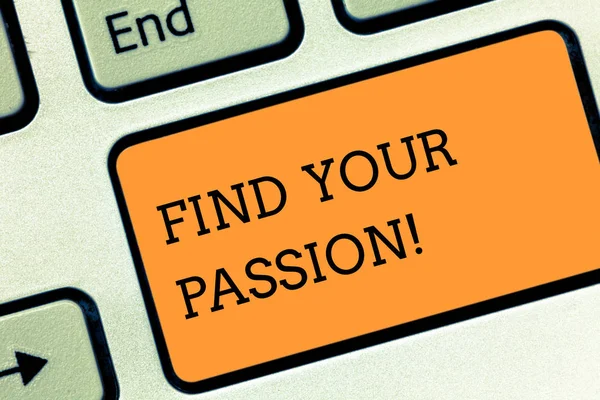 Text sign showing Find Your Passion. Conceptual photo No more unemployment find challenging dream career Keyboard key Intention to create computer message pressing keypad idea.