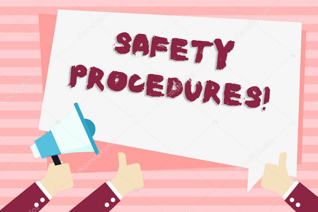 Handwriting text Safety Procedures. Concept meaning Follow rules and regulations for workplace security Hand Holding Megaphone and Other Two Gesturing Thumbs Up with Text Balloon.