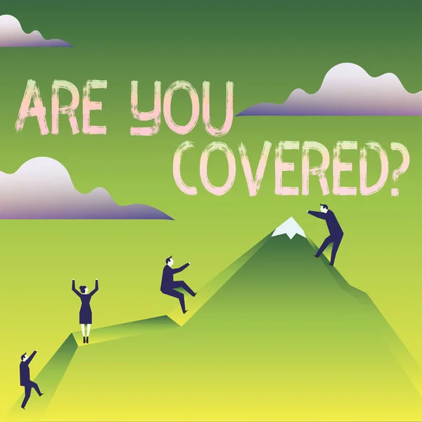 Word writing text Are You Covered Question. Business concept for asking showing if they had insurance in work or life Business People Climbing Color Mountain by Themselves Holding Invisible Rope.