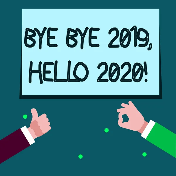 Słowo pisanie tekstu Bye bye 2019 Hello 2020. Koncepcja biznesowa pożegnanie z ubiegłego roku i powitanie innego dobrego 1 2 businessmen ręce Gesturing kciuki w górę i w porządku znak promocji. — Zdjęcie stockowe