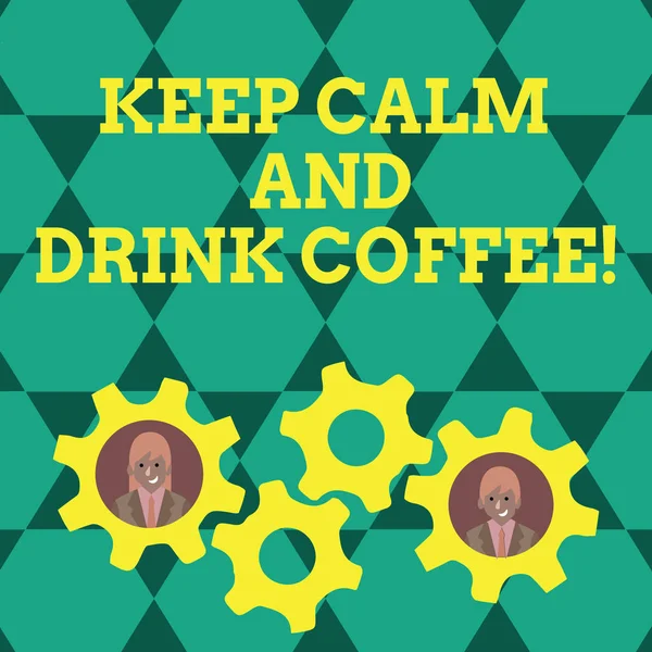 Writing note showing Keep Calm And Drink Coffee. Business photo showcasing encourage demonstrating to enjoy caffeine drink and relax Two Business People Inside Cog Wheel Gear for Teamwork Event.