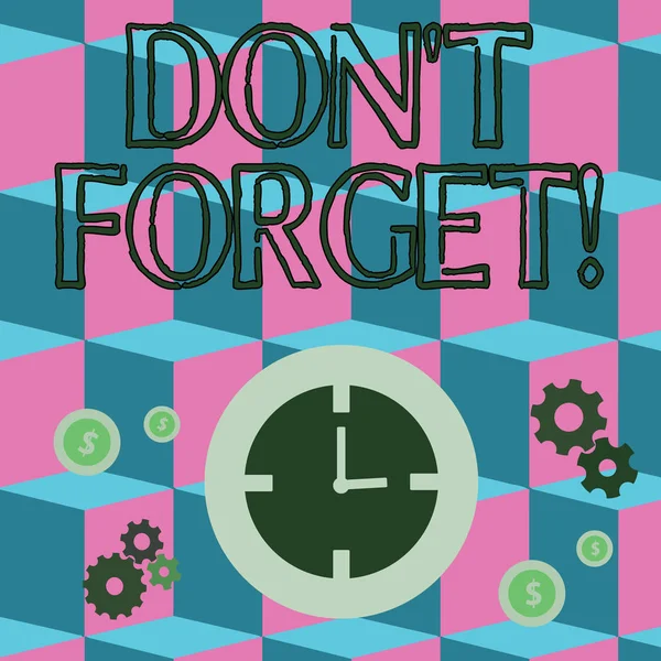 Escribiendo una nota que muestra Don T Forget. Exhibición de fotos de negocios recuerdan a alguien hecho o detalle importante que deben considerar Iconos de gestión del tiempo de reloj, engranajes de rueda de engranaje y dólar . —  Fotos de Stock