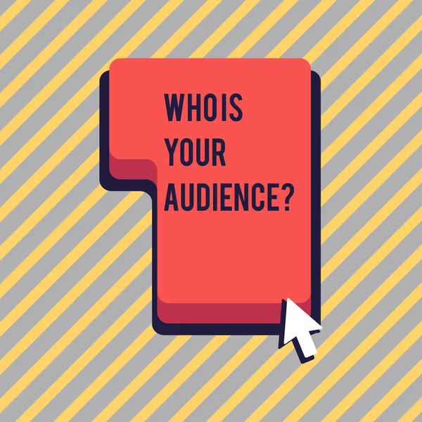 Text sign showing Who Is Your Audience Question. Conceptual photo who is watching or listening to it Direction to Press or Click the Red Keyboard Command Key with Arrow Cursor.