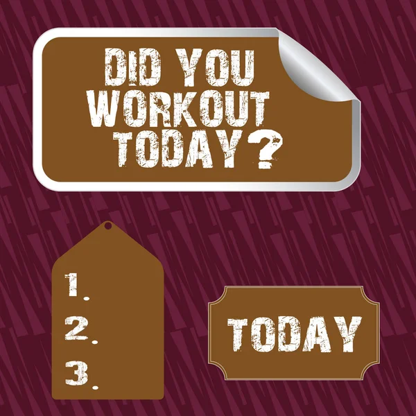 Text sign showing Did You Workout Today. Conceptual photo asking if made session physical exercise Blank Color Label, Self Adhesive Sticker with Border, Bended Corner and Tag. — Stock Photo, Image
