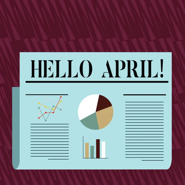 Writing note showing Hello April. Business photo showcasing welcoming fourth month of year usually considered spring Colorful Layout Design Plan of Text Line, Bar and Pie Chart.