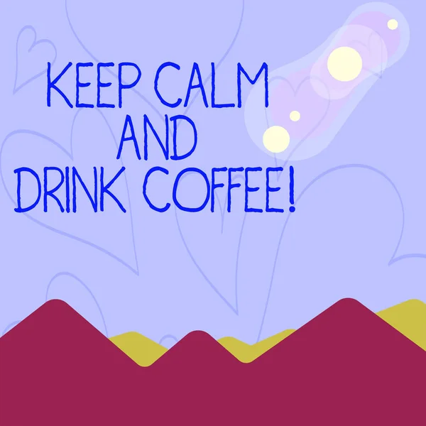Conceptual hand writing showing Keep Calm And Drink Coffee. Business photo showcasing encourage demonstrating to enjoy caffeine drink and relax View of Colorful Mountains and Hills Lunar and Solar — Stock Photo, Image