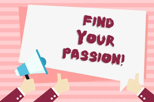 Handwriting text Find Your Passion. Concept meaning No more unemployment find challenging dream career Hand Holding Megaphone and Other Two Gesturing Thumbs Up with Text Balloon.