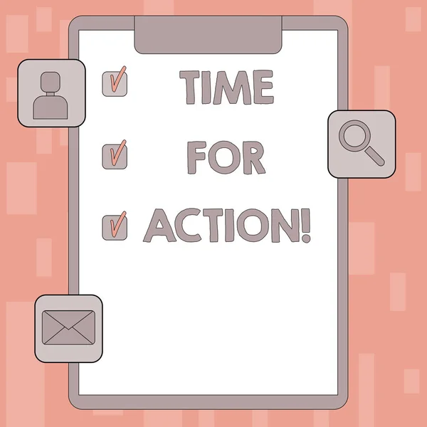 Writing note showing Time For Action. Business photo showcasing Do not sit idle take initiative get work done duly Clipboard with Tick Box and Apps for Assessment and Reminder.