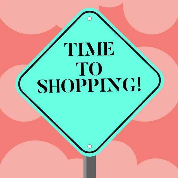 Writing note showing Time To Shopping. Business photo showcasing Moment for purchasing new products on shops Sales Diamond Shape Color Road Warning Signage with One Leg Stand. — Stock Photo, Image