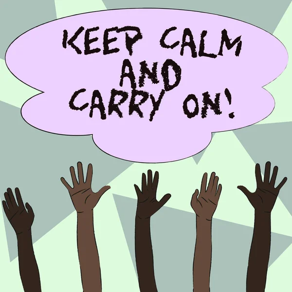 Tekst bord met Keep kalm en Carry On. Conceptuele foto slogan aangedrongen kleurrijke grote wolk voor persistentie gezicht van uitdaging multiraciale diversiteit handen verhogen omhoog bereiken. — Stockfoto