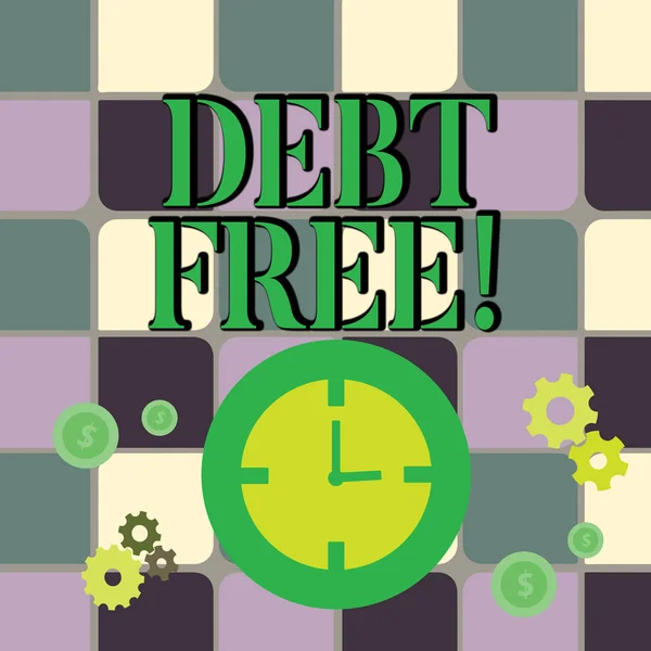 Writing note showing Debt Free. Business photo showcasing does not owning any money or things to any individual or companies Time Management Icons of Clock, Cog Wheel Gears and Dollar.