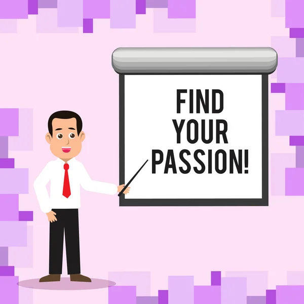 Writing note showing Find Your Passion. Business photo showcasing No more unemployment find challenging dream career Man in Necktie Holding Stick Pointing White Screen on Wall.