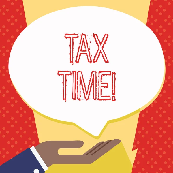 Signo de texto que muestra Tax Time. Foto conceptual cuando los contribuyentes individuales preparan sus estados financieros Palm Up en posición supina para la donación Signo de mano Icono y burbuja del habla . — Foto de Stock