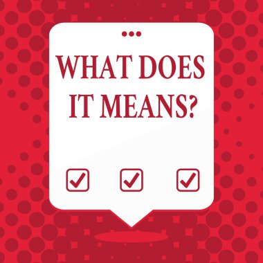 El yazısı metin ne Does o anlamına gelir soru. Bir şey anlam soran anlam kavramı dedi ve boş alan beyaz konuşma balon yüzen üstte üç delikli delikli anlamıyorum.