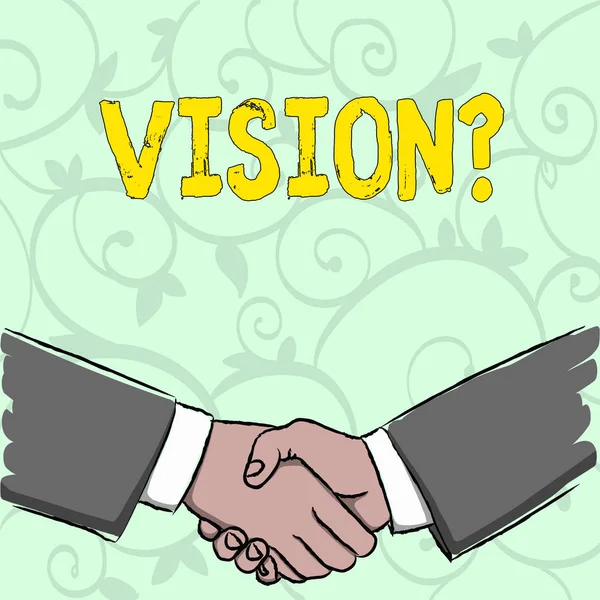 Handwriting text writing Visionquestion. Concept meaning Company commitment describing future realistic state Businessmen Shaking Hands Firmly as Gesture Form of Greeting and Agreement.
