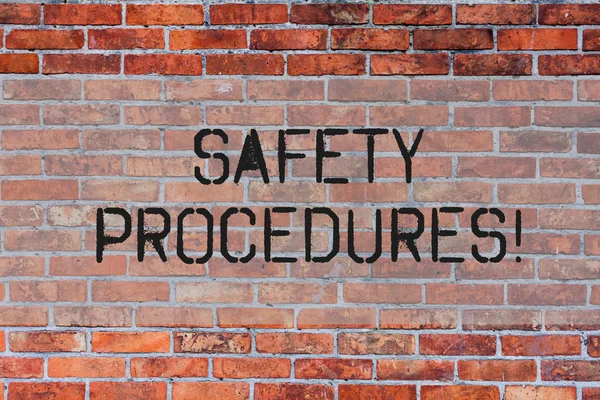 Handwriting text Safety Procedures. Concept meaning Follow rules and regulations for workplace security Brick Wall art like Graffiti motivational call written on the wall.