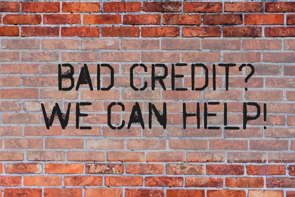 Handwriting text Bad Creditquestion We Can Help. Concept meaning achieve good debt health Brick Wall art like Graffiti motivational call written on the wall.
