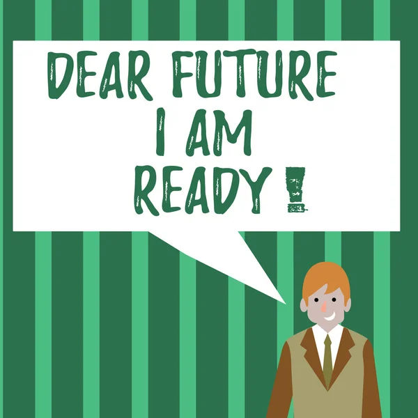 Word writing text Dear Future I Am Ready. Business concept for state action situation being fully prepared Businessman Smiling and Talking with Blank Rectangular Color Speech Bubble. — Stock Photo, Image