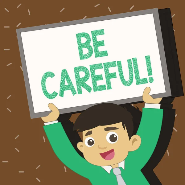 Text sign showing Be Careful. Conceptual photo making sure of avoiding potential danger mishap or harm Young Smiling Student Raising Upward Blank Framed Whiteboard Above his Head. — Stock Photo, Image