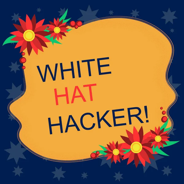 Writing note showing White Hat Hacker. Business photo showcasing Computer security expert specialist in penetration testing Blank Uneven Color Shape with Flowers Border for Cards Invitation Ads.