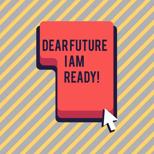 Text sign showing Dear Future I Am Ready. Conceptual photo state action situation being fully prepared Direction to Press or Click the Red Keyboard Command Key with Arrow Cursor. — Stock Photo, Image