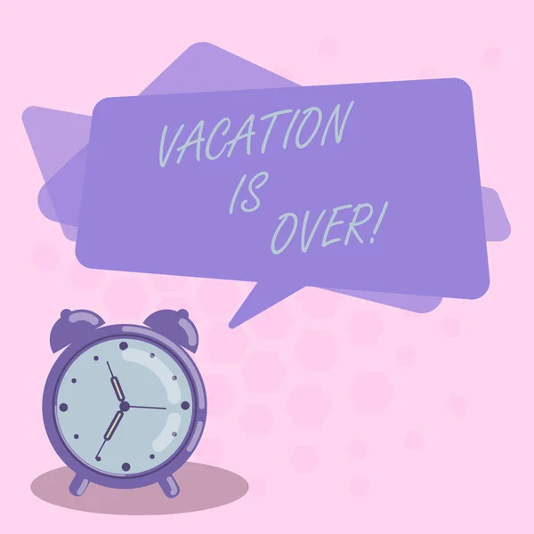 Word writing text Vacation Is Over. Business concept for End of break good memories from trips and relaxing time Blank Rectangular Color Speech Bubble Overlay and Analog Alarm Clock. — Stock Photo, Image