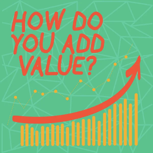 Writing Obs visar hur gör du lägga till värde fråga. Skylta med Business foto förbättra arbete företaget produktion bearbeta färgglada kolumn och rad grafiskt diagram med pil kommer upp. — Stockfoto