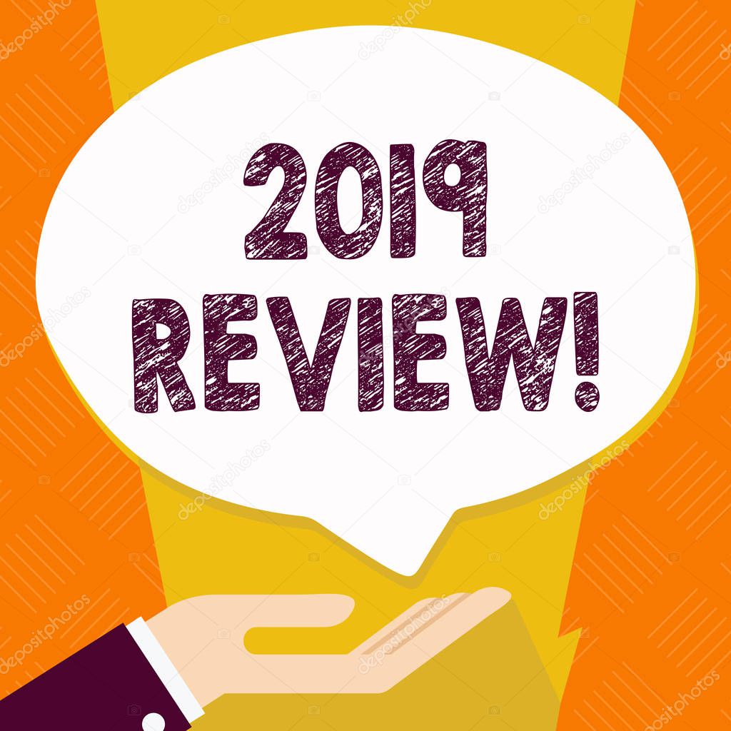 Text sign showing 2019 Review. Conceptual photo remembering past year events main actions or good shows Palm Up in Supine Position for Donation Hand Sign Icon and Speech Bubble.