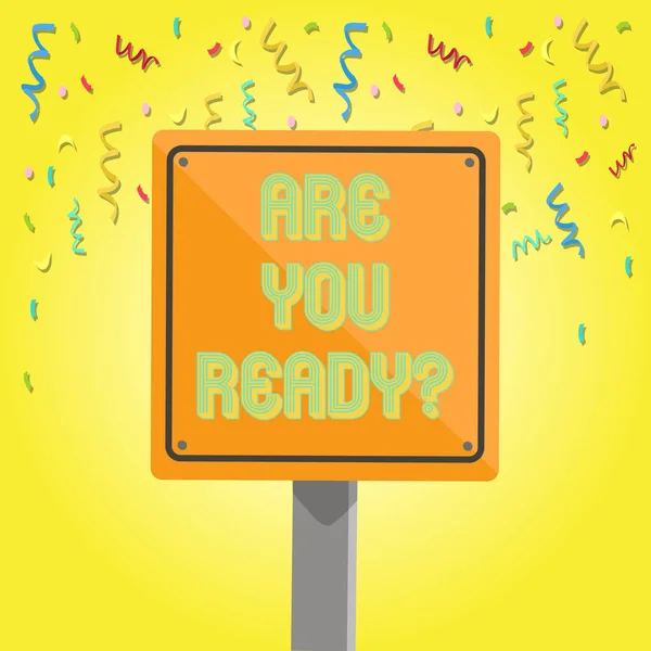 Text sign showing Are You Readyquestion. Conceptual photo Prepare well to face upcoming business changes 3D Square Blank Colorful Caution Road Sign with Black Border Mounted on Wood.