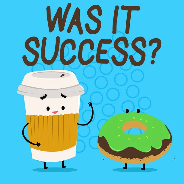 Handwriting text Was It Successquestion. Concept meaning Happy feeling after achieving success in life Carry Out Paper Cup with Lid and Sleeve Beside Doughnut with Frosting on Top. — Stock Photo, Image