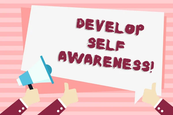 Handwriting text Develop Self Awareness. Concept meaning What you think you become motivate and grow Hand Holding Megaphone and Other Two Gesturing Thumbs Up with Text Balloon.