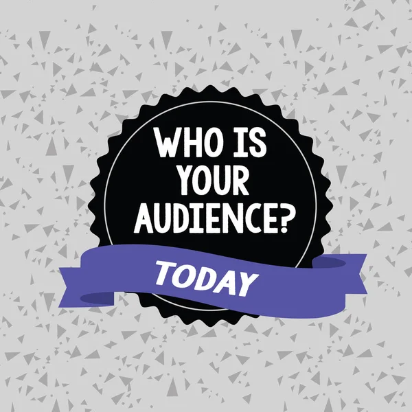 Word writing text Who Is Your Audience Question. Business concept for who is watching or listening to it Blank Color Seal Sticker with Jagged Edge and Different Shade Ribbon Strip.