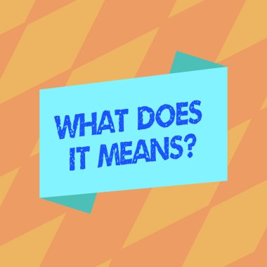 Ne Does o anlamına gelir soru gösterilen metin işareti. Bir şey anlam kavramsal fotoğraf sorma dedi ve boş renk katlanmış afiş şerit düz stil fotoğraf duyuru Poster için anlamıyorum.