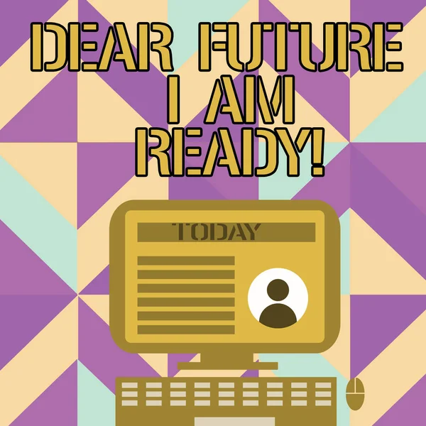 Escrita à mão escrita de texto Dear Future I Am Ready. Conceito que significa situação de ação de estado sendo totalmente preparado Computador desktop montado em stand com dados de perfil on-line na tela do monitor . — Fotografia de Stock