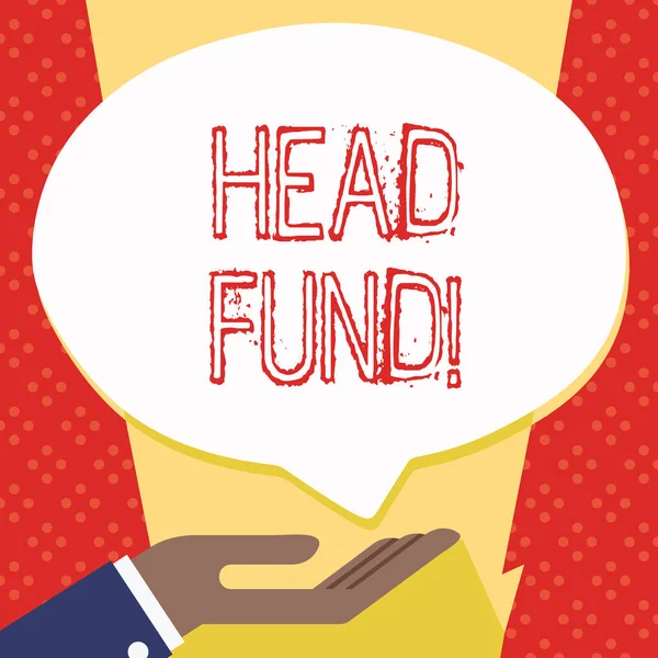 Text sign showing Head Fund. Conceptual photo pools capital from accredited investors or institutional Palm Up in Supine Position for Donation Hand Sign Icon and Speech Bubble.