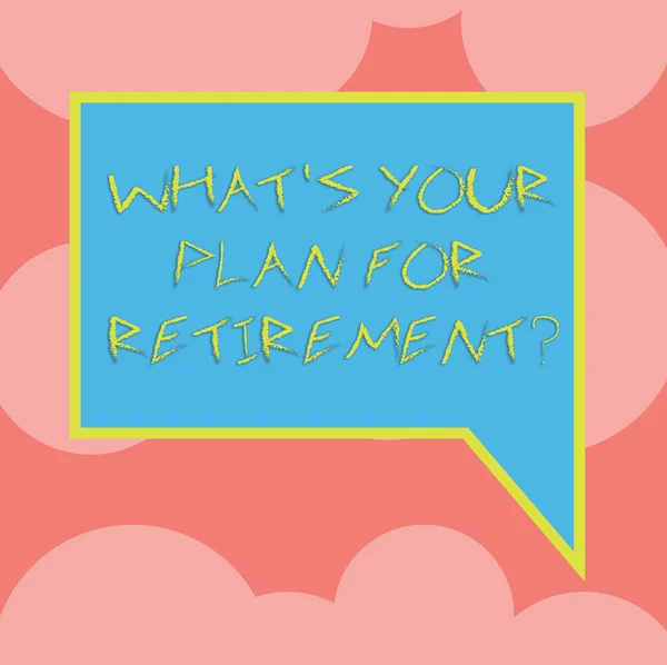 Writing note showing What S Your Plan For Retirementquestion. Business photo showcasing Thought any plans when you grow old Blank Rectangular Color Speech Bubble with Border photo Right Hand.