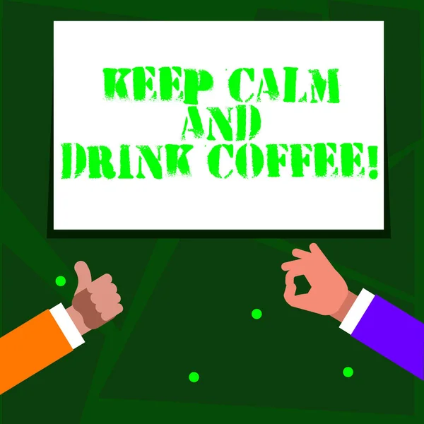 Texto de escritura de palabras Mantenga la calma y beber café. Concepto de negocio para fomentar la demostración de disfrutar de la bebida de cafeína y relajarse Dos hombres de negocios manos Gestos de los pulgares hacia arriba y bien signo de promoción . —  Fotos de Stock