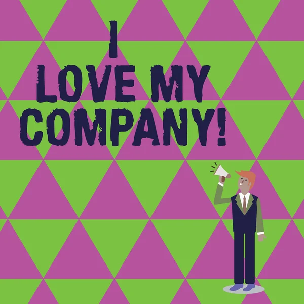 Rukopis textu, psaní I Love My Company. Pojetí znamená říci proč obdivovat jejich práce a pracoviště podnikatel při pohledu nahoru, držení a mluví na megafon s ikonu hlasitosti. — Stock fotografie