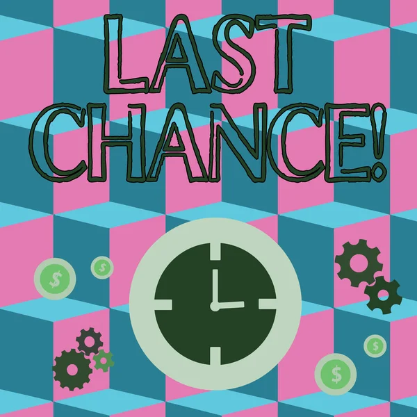 Writing note showing Last Chance. Business photo showcasing final opportunity to achieve or acquire something you want Time Management Icons of Clock, Cog Wheel Gears and Dollar.