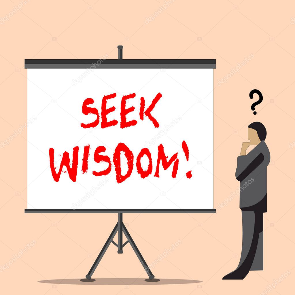 Word writing text Seek Wisdom. Business concept for ability to think act using knowledge experience understanding Businessman with Question Mark Above his Head Standing Beside Blank Screen.